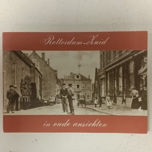 Rotterdam zuid in oude ansichten kopen bij RataPlan webshop!